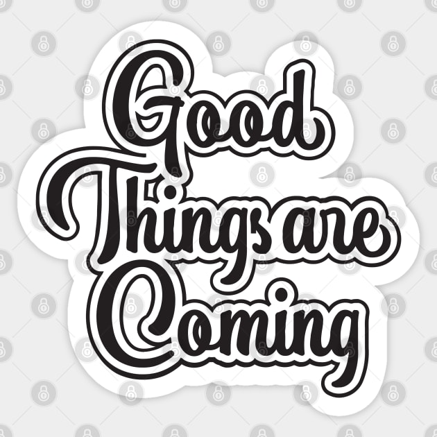 Good Things Are Coming Sticker by Culam Life